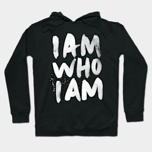 I am who I am Hoodie